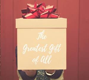 The Greatest Gift